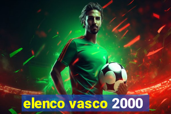 elenco vasco 2000